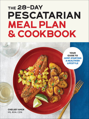 The 28-Day Pescatarian Meal Plan & Cookbook - ebook